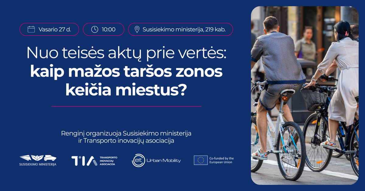 Renginys: Kaip mažos taršos zonos keičia miestus? Apie tai – Susisiekimo ministerijos ir Transporto inovacijų asociacijos renginyje